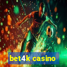 bet4k casino